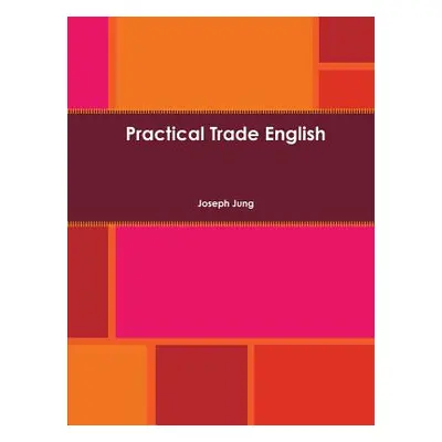 "Practical Trade English" - "" ("Jung Joseph")