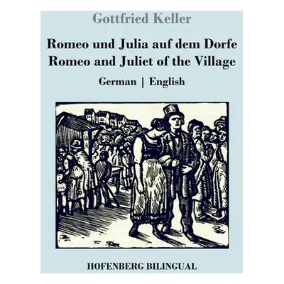 "Romeo und Julia auf dem Dorfe / Romeo and Juliet of the Village: German English" - "" ("Keller 