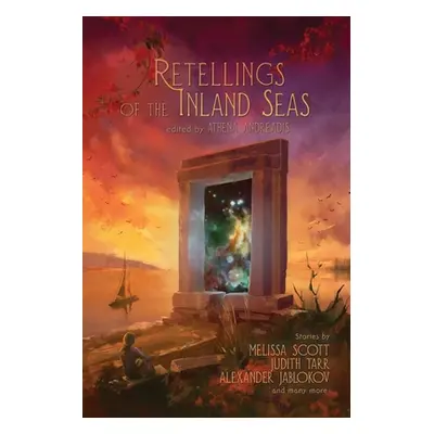 "Retellings of the Inland Seas" - "" ("Andreadis Athena")