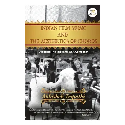 "Indian Film Music and The Aesthetics of Chords" - "" ("Tripathi Abhishek")