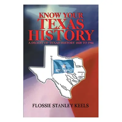 "Know Your Texas History" - "" ("Keels Flossie Stanley")