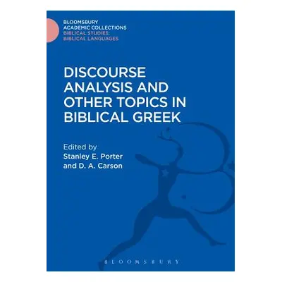 "Discourse Analysis and Other Topics in Biblical Greek" - "" ("Porter Stanley E.")