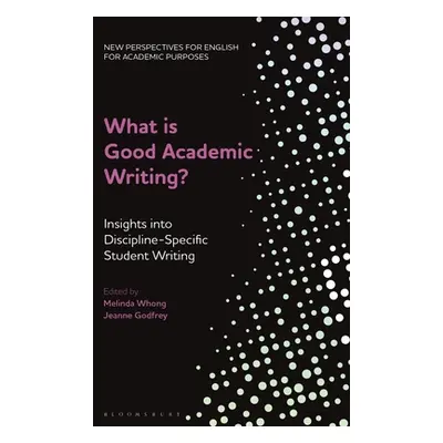 "What is Good Academic Writing?: Insights into Discipline-Specific Student Writing" - "" ("Whong