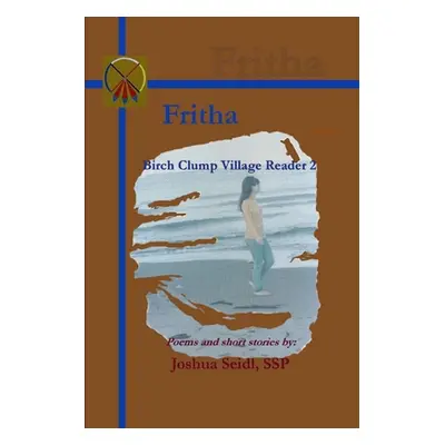 "Fritha: Birch Clump Village Reader 2" - "" ("Seidl Joshua")