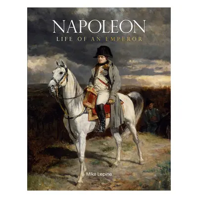 "Napoleon: Life of an Emperor" - "" ("Lepine Mike")