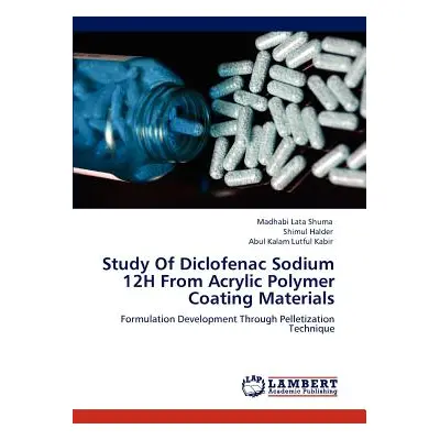 "Study of Diclofenac Sodium 12h from Acrylic Polymer Coating Materials" - "" ("Shuma Madhabi Lat