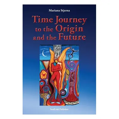 "Time Journey to the Origin and the Future" - "" ("Stjerna Mariana")