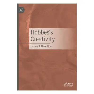 "Hobbes's Creativity" - "" ("Hamilton James J.")