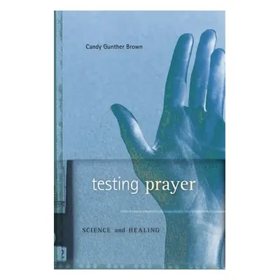 "Testing Prayer: Science and Healing" - "" ("Brown Candy Gunther")