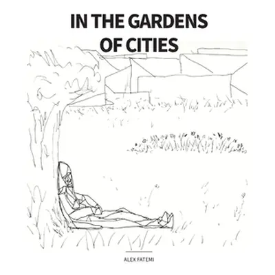 "In the Gardens of Cities" - "" ("Fatemi Alex")