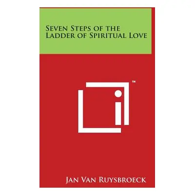 "Seven Steps of the Ladder of Spiritual Love" - "" ("Van Ruysbroeck Jan")