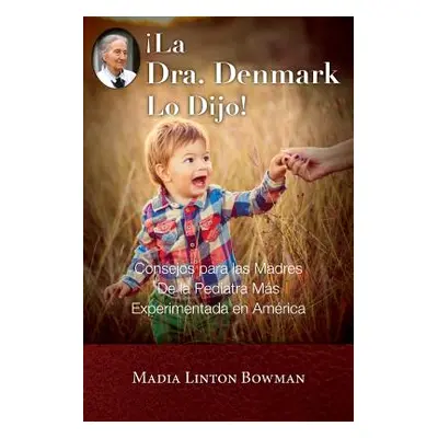 "La Dra. Denmark Lo Dijo!" - "" ("Bowman Madia Linton")