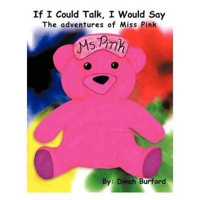 "If I Could Talk, I Would Say the Adventures of Miss Pink" - "" ("Burford Dinah")