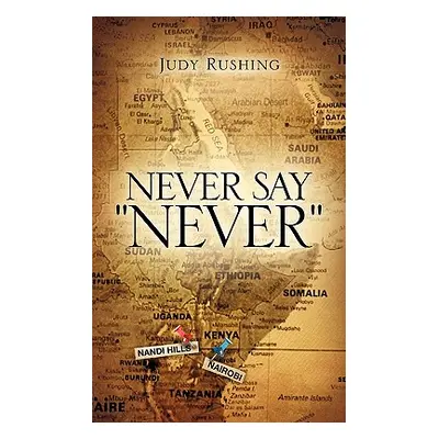 "Never Say Never""" - "" ("Rushing Judy")