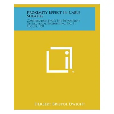 "Proximity Effect in Cable Sheaths: Contribution from the Department of Electrical Engineering, 