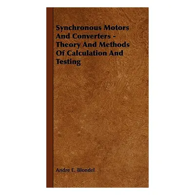 "Synchronous Motors And Converters - Theory And Methods Of Calculation And Testing" - "" ("Blond