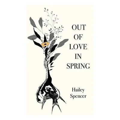 "Out of Love in Spring" - "" ("Spencer Hailey")