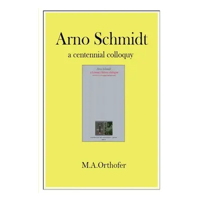 "Arno Schmidt" - "" ("Orthofer M. a.")