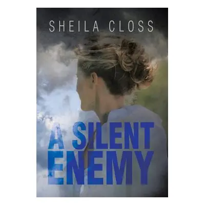 "A Silent Enemy" - "" ("Closs Sheila")