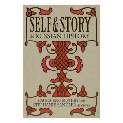 "Self and Story in Russian History: Race and Sex in American Liberalism, 1930-1965" - "" ("Engel