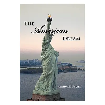 "The American Dream" - "" ("D'Souza Arthur")