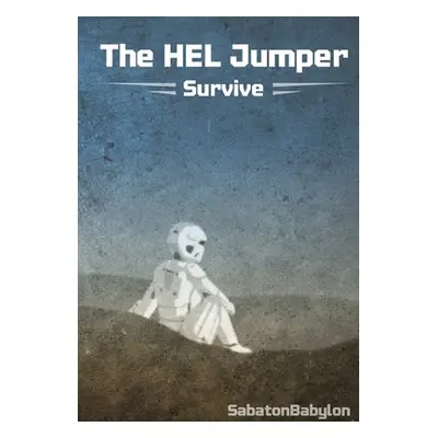 "The HEL Jumper: Survive" - "" ("Sabatonbabylon")