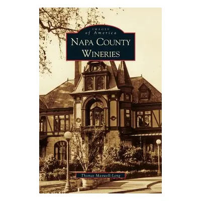 "Napa County Wineries" - "" ("Maxwell-Long Thomas")