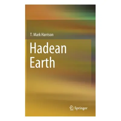 "Hadean Earth" - "" ("Harrison T. Mark")