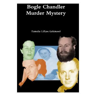 "Bogle Chandler Murder Mystery" - "" ("Valemont Pamela Lillian")