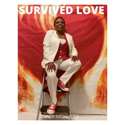 "Survived Love" - "" ("McKenzie Tracy")