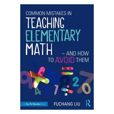 "Common Mistakes in Teaching Elementary Math-And How to Avoid Them" - "" ("Liu Fuchang")