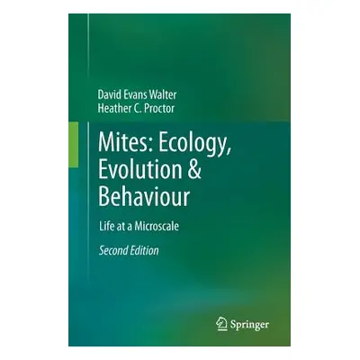 "Mites: Ecology, Evolution & Behaviour: Life at a Microscale" - "" ("Walter David Evans")