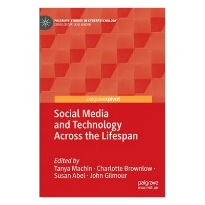 "Social Media and Technology Across the Lifespan" - "" ("Machin Tanya")