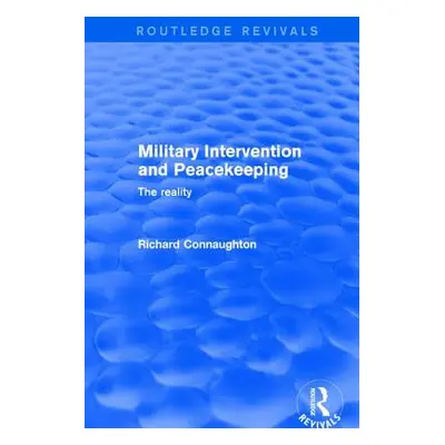 "Revival: Military Intervention and Peacekeeping: The Reality (2001): The Reality" - "" ("Connau