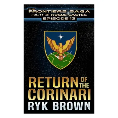 "Ep.#13 - Return of the Corinari""" - "" ("Brown Ryk")