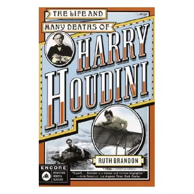 "The Life and Many Deaths of Harry Houdini" - "" ("Brandon Ruth")