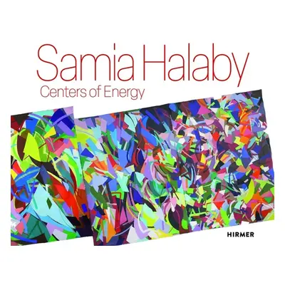 "Samia Halaby: Centers of Energy" - "" ("Reichert Elliot Josephine Leila")