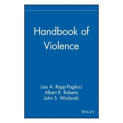 "Handbook of Violence" - "" ("Rapp-Paglicci Lisa A.")