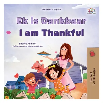 "I am Thankful (Afrikaans English Bilingual Children's Book)" - "" ("Admont Shelley")