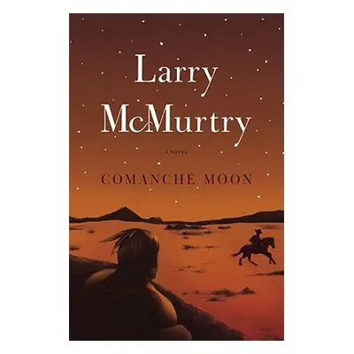 "Comanche Moon" - "" ("McMurtry Larry")