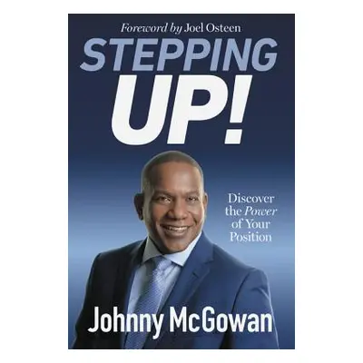 "Stepping Up!: Discover the Power of Your Position" - "" ("Osteen Joel")