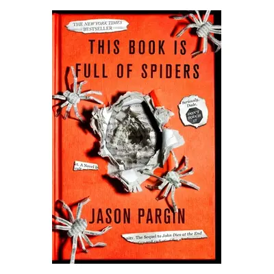 "This Book Is Full of Spiders: Seriously, Dude, Don't Touch It" - "" ("Pargin Jason")