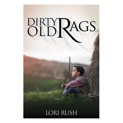 "Dirty Old Rags" - "" ("Rush Lori")