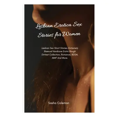 "Lesbian Erotica Sex Stories for Women: Lesbian Sex Short Stories, Extremely Bisexual Hardcore E