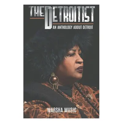 "The Detroitist: An Anthology About Detroit" - "" ("Owens Pamela Hilliard")