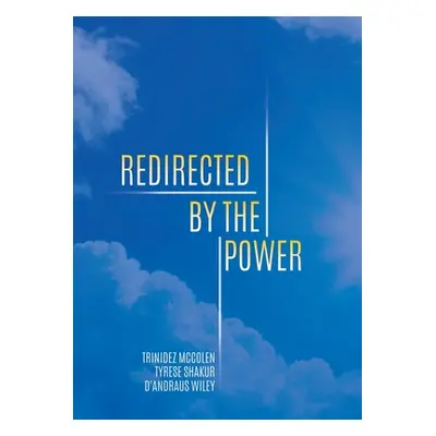 "Redirected by the Power" - "" ("McColen Trinidez")