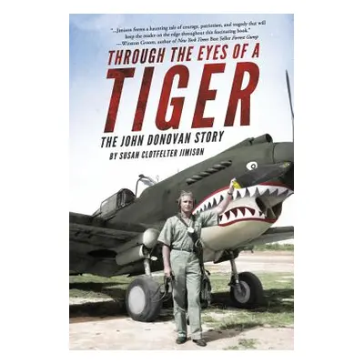 "Through the Eyes of a Tiger: The John Donovan Story" - "" ("Jimison Susan Clotfelter")