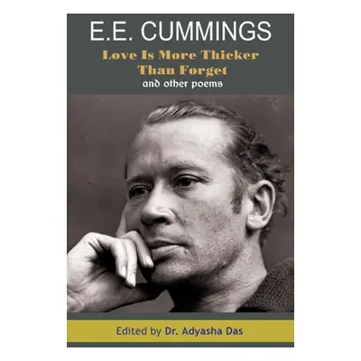 "Love Is More Thicker Than Forget And Other Poems" - "" ("Cummings E. E.")