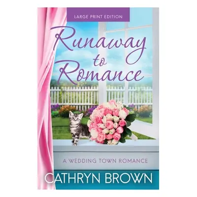 "Runaway to Romance: Large Print" - "" ("Brown Cathryn")