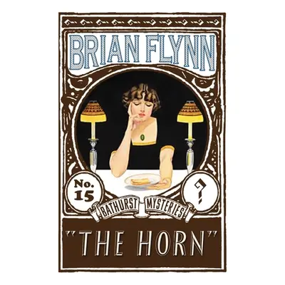 "The Horn: An Anthony Bathurst Mystery" - "" ("Flynn Brian")